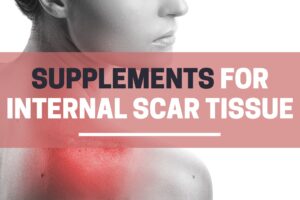 Supplements for internal scar tissue