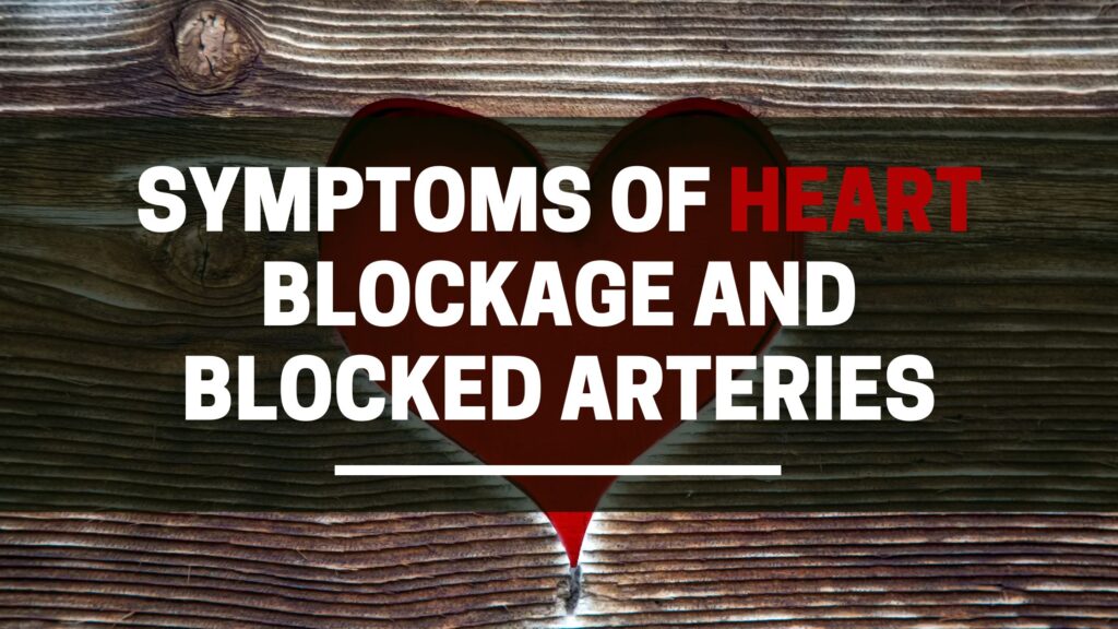 Symptoms of heart blockage and blocked arteries