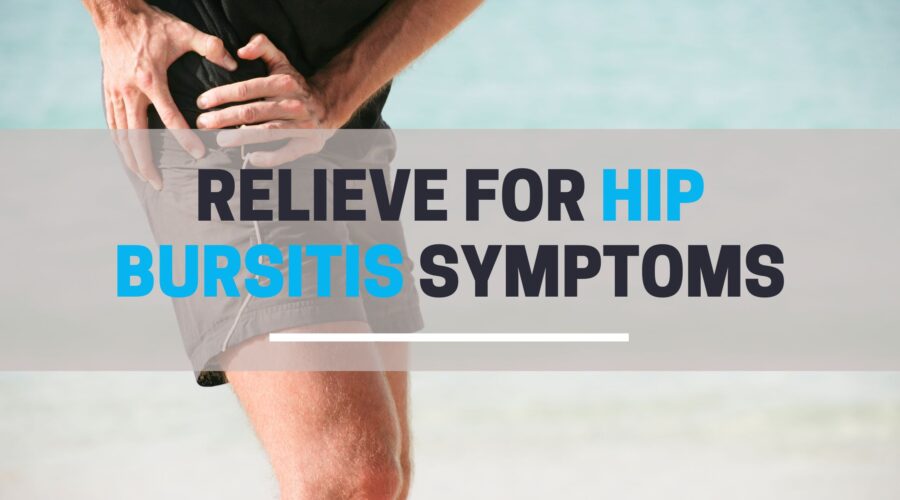 Relieve for hip bursitis symptoms