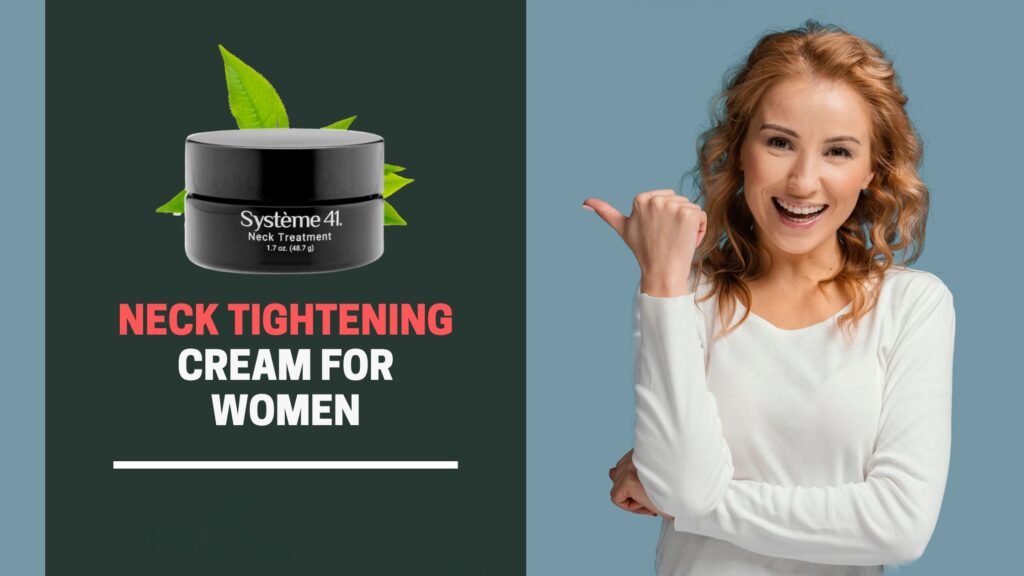 Best neck tightening cream for women